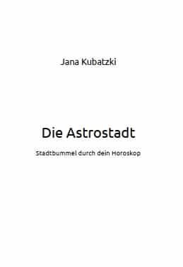 Jana Kubatzki - Dein Horoskop als Stadt