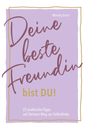 Monika Ernst_Deine beste Freundin bist du_E-Book_Bonus_Angstfrei