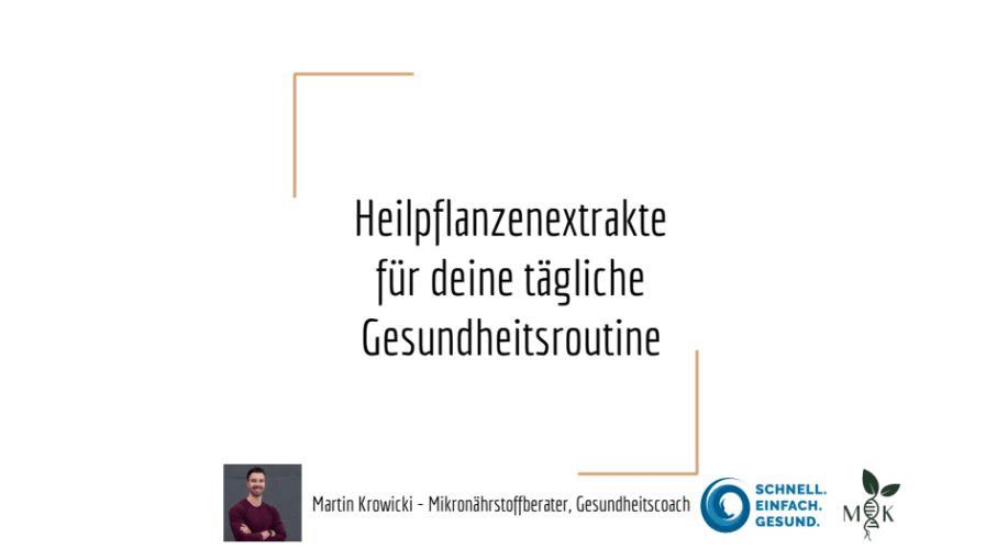 Heilpflanzenextrakte für deine tägliche Gesundheitsroutine Martin Krowicki